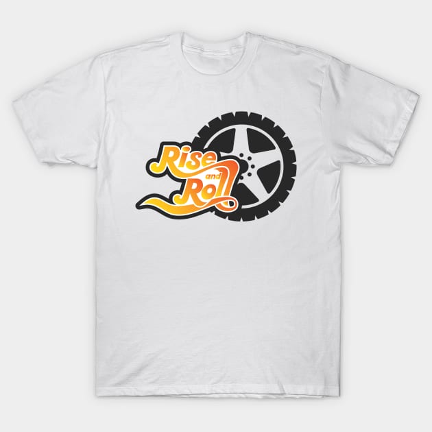 rise and roll tire T-Shirt by LeapDaze